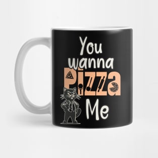 You wanna a Pizza me Mug